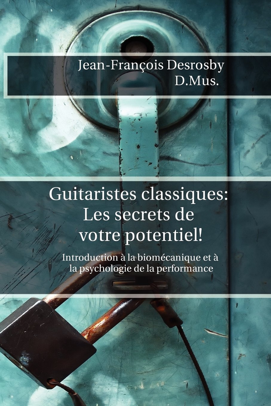 Guitaristes classiques : Les secrets de votre potentiel